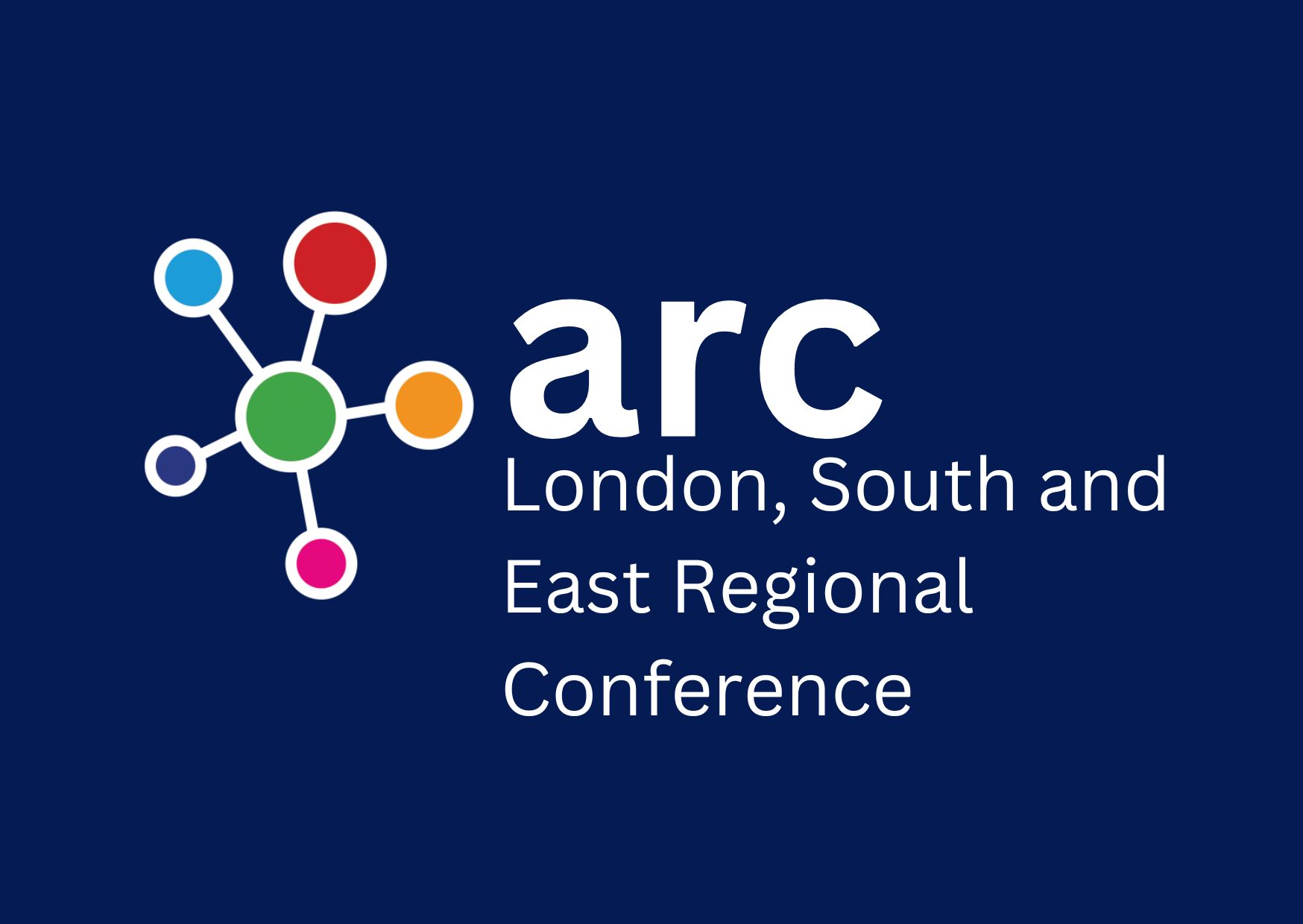 ARC London, South and East Regional Conference